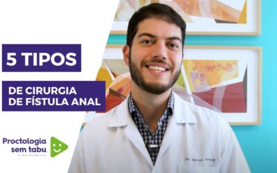 5 tipos de cirurgia – Fístulas anal