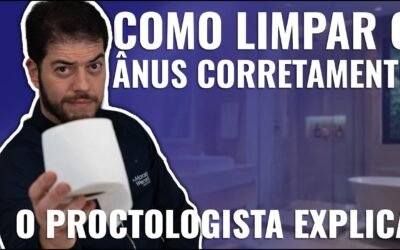 Como Limpar o Ânus Corretamente: 7 Cuidados de Higiene Anal