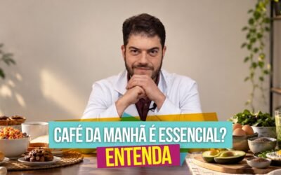 Café da Manhã é a Refeição Mais Importante do Dia? Entenda